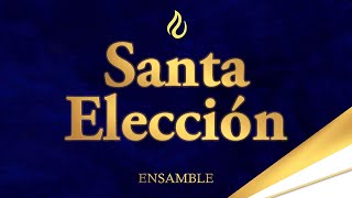 SANTA ELECCIÓN LLDM Ensamble [upl. by Marya]