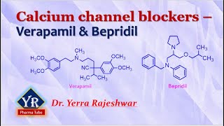 Calcium channel blockers  Verapamil amp Bepridil  YR Pharma Tube  Dr Rajeshwar Yerra [upl. by Urina762]