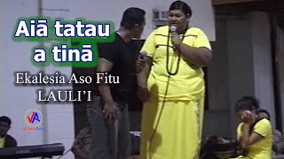 Ekalesia Aso Fitu  LAULII  Aiā tatau a tinā [upl. by Staci]