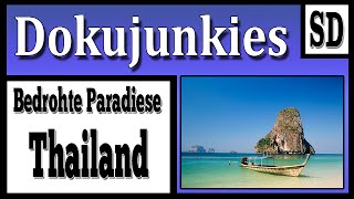 Doku junkies  Bedrohte Paradiese  Thailand ★ Dokumentation 2014 ★ [upl. by Ambros]