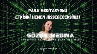 Para Meditasyonu – Etkisini Hemen Hissedeceksiniz  Gözde Medina [upl. by Rudolfo576]