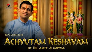 Achyutam Keshavam New Version By Dr Amit AgarwalKrishna BhajanHari Naam DhunDevotional Music [upl. by Damalas]