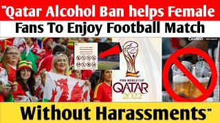 quotQatar Alcohol Ban helps Female Fans To Enjoy Football Match Without Harassmentsquot [upl. by Jarrad]