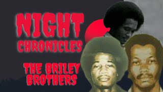 NIGHT CHRONICLES  THE INFAMOUS BRILEY BROTHERS [upl. by Lakym]