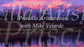 Tomorrows Never Comes by PRISCILLA ARISTORENAS with Mike Velarde [upl. by Iggep]