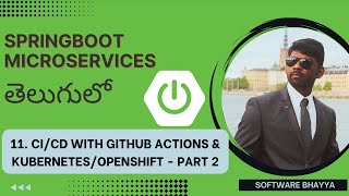 11 Springboot microservices in Telugu  CICD with Github Actions and Kubernetes Openshift  Part 2 [upl. by Fawcett626]