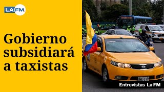 Gasolina de taxistas será compensada por el Gobierno Nacional [upl. by Nightingale76]