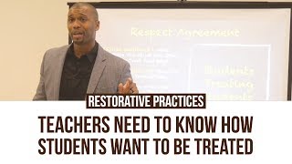 Restorative Practices Teachers Need To Know How Students Want To Be Treated [upl. by Ytinirt]