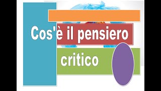 Cosè il pensiero critico [upl. by Lou433]