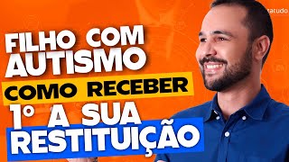 FILHO AUTISTA COMO RECEBER 1° A RESTITUIÇÃO DO IRPF2024 [upl. by Adnema]