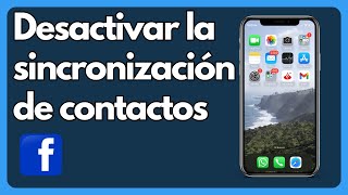 Cómo desactivar la sincronización de contactos con FaceBook IOS y Android [upl. by Dlanigger]