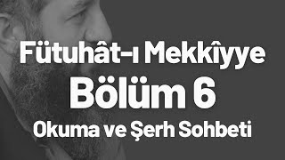 Muhyiddin İbn Arabiks  Fütuhatı Mekkiyye okuma ve şerhi 6 Bölüm [upl. by Blaze]