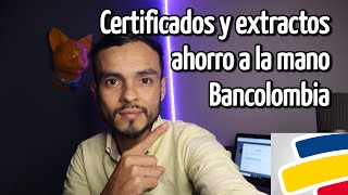 Cómo descargar CERTIFICADOS Y EXTRACTOS de AHORRO A LA MANO BANCOLOMBIA [upl. by Guglielma]