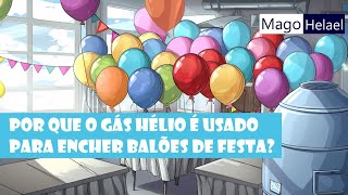 Por que o gás hélio é usado para encher balões de festa 🎈  Karaokê [upl. by Sulihpoeht]