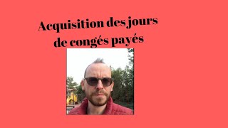 Acquisition des jours de congés payés [upl. by Ahseken313]