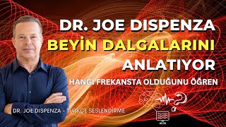 DrJoe Dispenza Beyin Dalgalarını Anlatıyor  Hangi frekansta olduğunu öğren [upl. by Assele84]