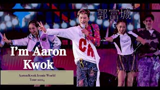 4K 郭富城｜Im Aaron Kwok｜Aaron Kwok Iconic World Tour 2024 Live in HK [upl. by Bourn]