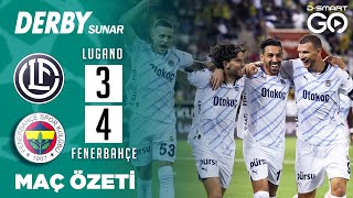 FC LUGANO 34 FENERBAHÇE  Geniş Maç Özeti  Şampiyonlar Ligi 2 Ön Eleme Turu İlk Maçı [upl. by Rust]