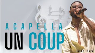 Fally Ipupa Un coup feat DadjuOfficial Acapella [upl. by Nabois738]