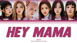 Nmixx Hey Mama Lyrics Color Coded Lyrics [upl. by Landau]