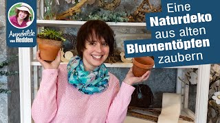 DIY Naturdeko Ideen  alte Blumentöpfe für Balkon Terrasse und Garten dekorieren [upl. by Ahsinaj]