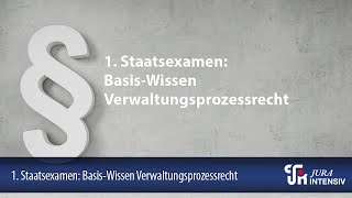 1 Staatsexamen BasisWissen Verwaltungsprozessrecht [upl. by Heyes825]