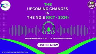 Upcoming Changes in the NDIS October 2024 [upl. by Dowell93]