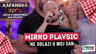 MIRKO PLAVSIC  NE DOLAZI U MOJ SAN  UZIVO ORK ACA STOJNEV 2022  OTV VALENTINO [upl. by Ayital]