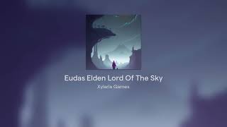 Eudas Elden Lord Of The Sky [upl. by Kape]