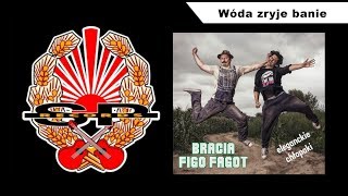 BRACIA FIGO FAGOT  Wóda zryje banie OFFICIAL AUDIO [upl. by Egamlat725]