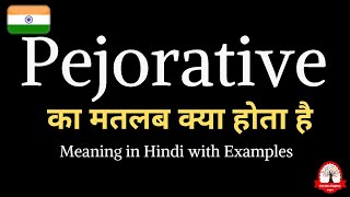 Pejorative meaning in Hindi  Pejorative ka matalab kya hota hai  पेजोरेटिव का अर्थ  word meaning [upl. by Ennovehc683]