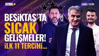 Beşiktaşta sıcak gelişmeler  Giresunspor maçı  ŞGüneş amp Aboubakar  Fatih Doğan amp Soner Sancak [upl. by Yedoc]