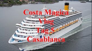 Costa Magica Vlog Tag 5 Casablanca  0415102015 [upl. by Karlik]