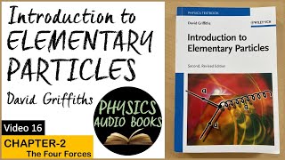 Introduction to elementary particles  David Griffiths  Chapter 2  The Four Forces  Audiobooks [upl. by Corinna]