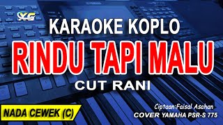 RINDU TAPI MALU KARAOKE KOPLO  NADA WANITA CUT RANI [upl. by Acenes]