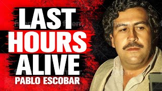 The Last HOURS Alive of “Pablo Escobar” Colombian cartel [upl. by Kinnard]