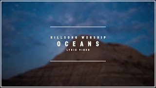 HILLSONG WORSHIP  Oceans Lyric Video [upl. by Kahler129]