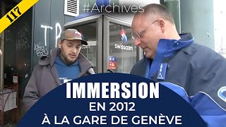 Immersion avec la police à la gare de Genève en 2012 [upl. by Eeclehc]