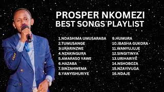 PROSPER NKOMEZI BEST SONGS [upl. by Sankey154]