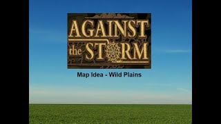 Against the Storm  Map Idea Wild Plains  Large Fertile Soil [upl. by Eerrahs]