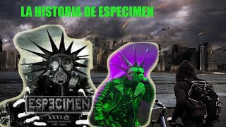 LA HISTORIA DE ESPECIMEN PUNK [upl. by Akenat]