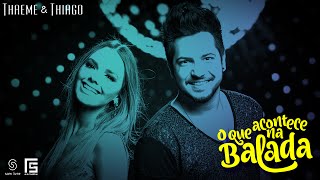 Thaeme amp Thiago  O Que Acontece na Balada  Clipe Oficial [upl. by Penland]