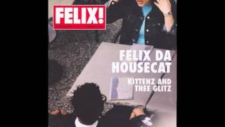 Felix da Housecat  harlot [upl. by Sabra]