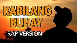 Kabilang Buhay  Bandang Lapis Rap Version SevenJC  Tyrone [upl. by Aneek740]