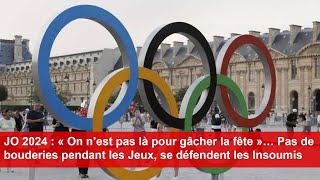 JO 2024  Pas de bouderies pendant les Jeux se défendent les Insoumis [upl. by Bekha]