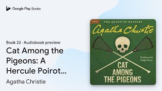 Cat Among the Pigeons A Hercule Poirot… Book 32 by Agatha Christie · Audiobook preview [upl. by Gnahk185]