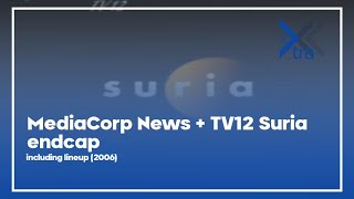 MediaCorp News  TV12 Suria endcap amp Lineup 2006 [upl. by Anilorak973]