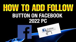 How To Add Follow Button On Facebook 2022 Pc [upl. by Ayila646]