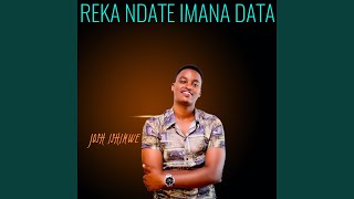 Reka Ndate Imana Data [upl. by Tani700]