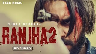 RANJHA 2 Official Video Simar Doraha  MixSingh  XL Album  New Punjabi Songs 2021 [upl. by Noyek]